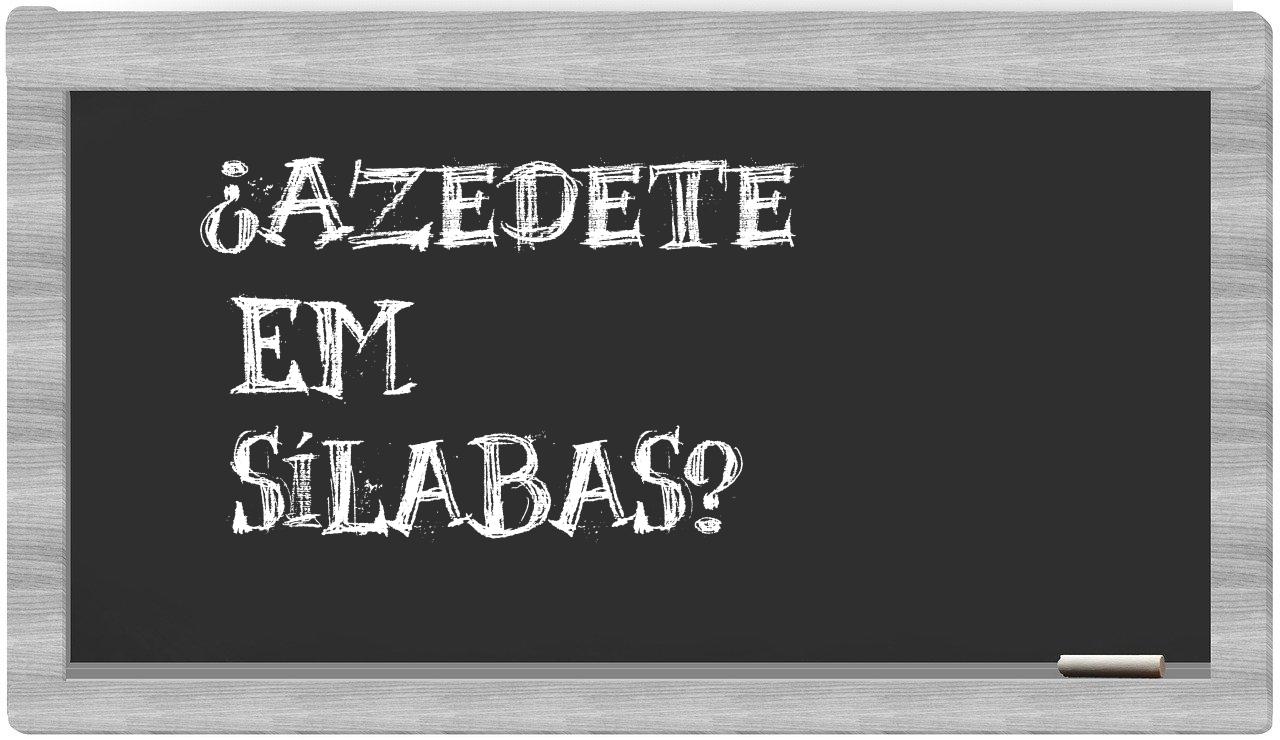 ¿azedete en sílabas?