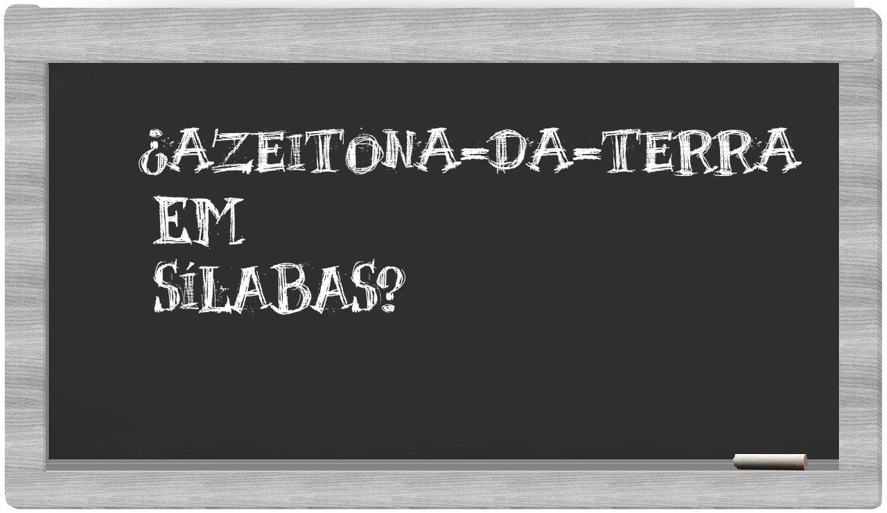 ¿azeitona-da-terra en sílabas?