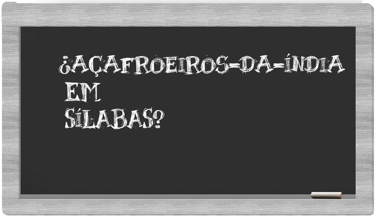 ¿açafroeiros-da-índia en sílabas?