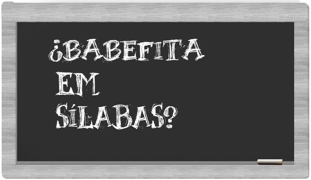 ¿babefita en sílabas?