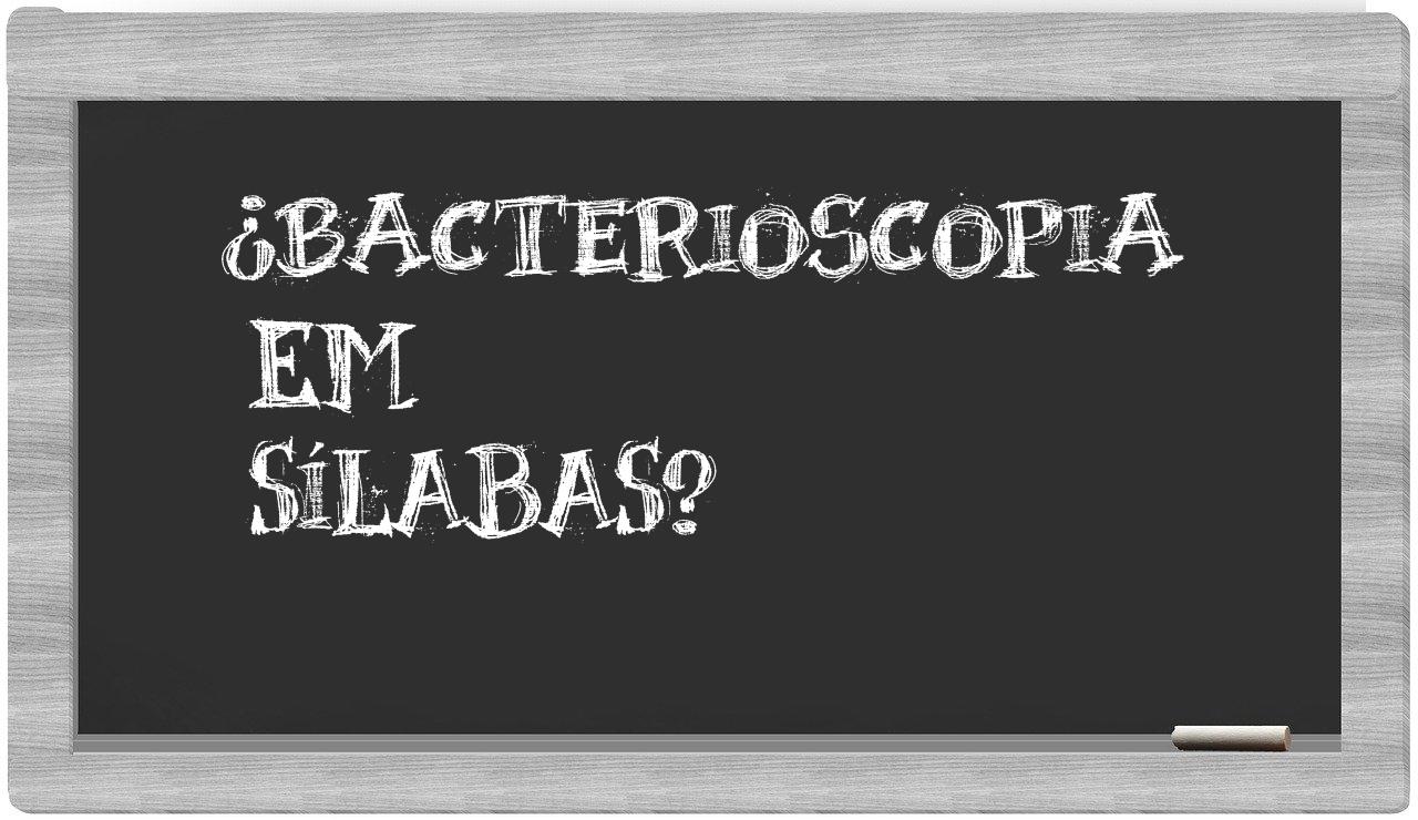 ¿bacterioscopia en sílabas?
