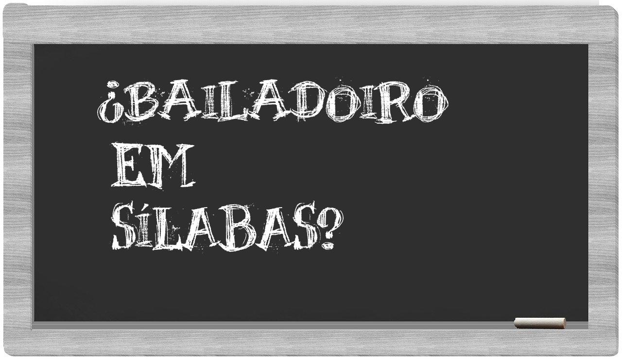 ¿bailadoiro en sílabas?