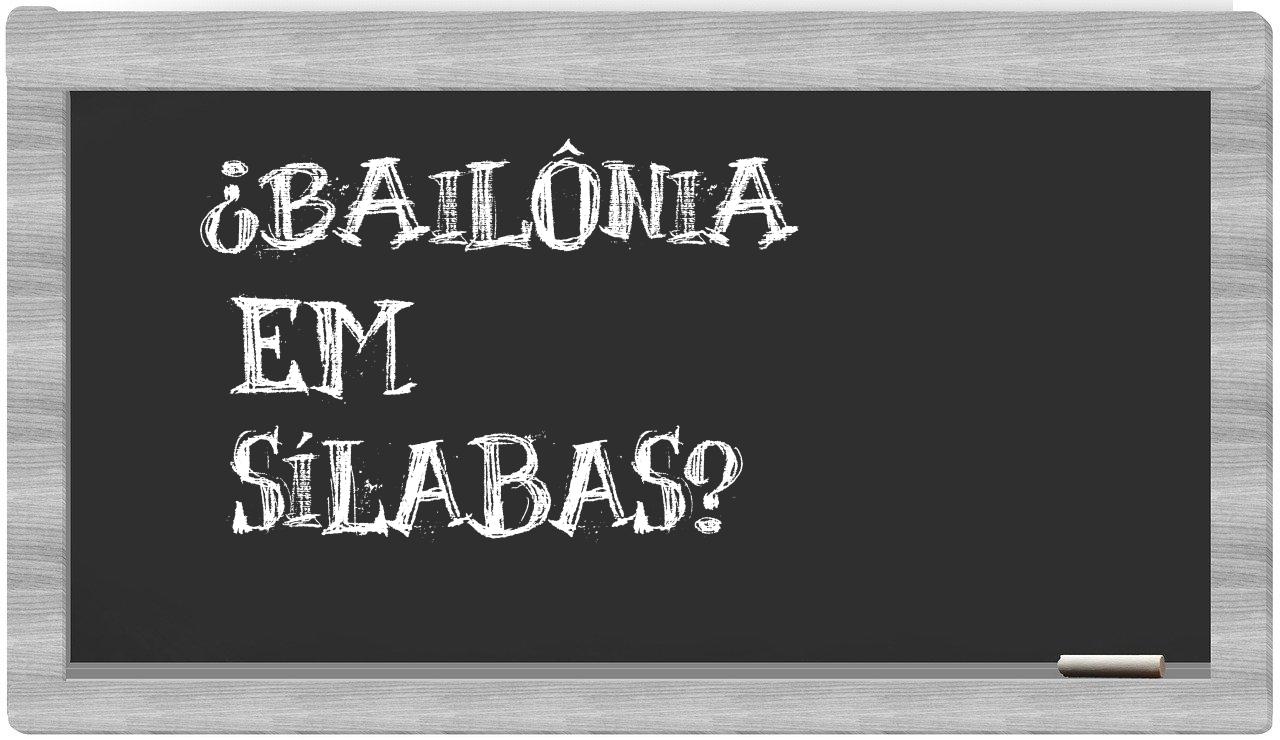 ¿bailônia en sílabas?