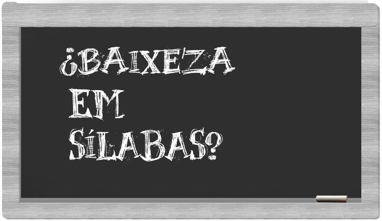 ¿baixeza en sílabas?