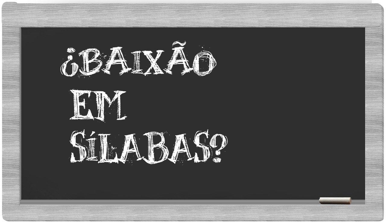 ¿baixão en sílabas?