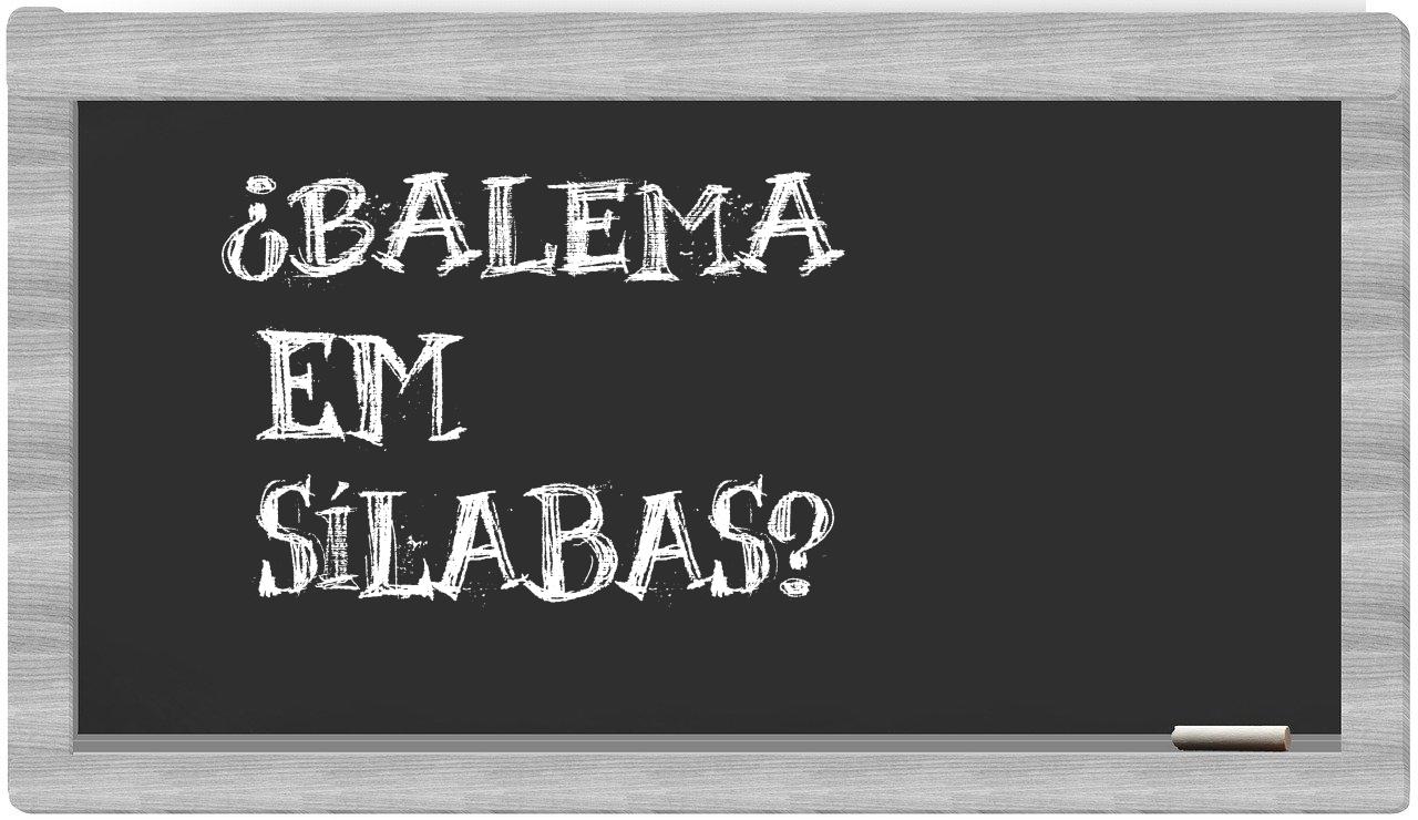 ¿balema en sílabas?