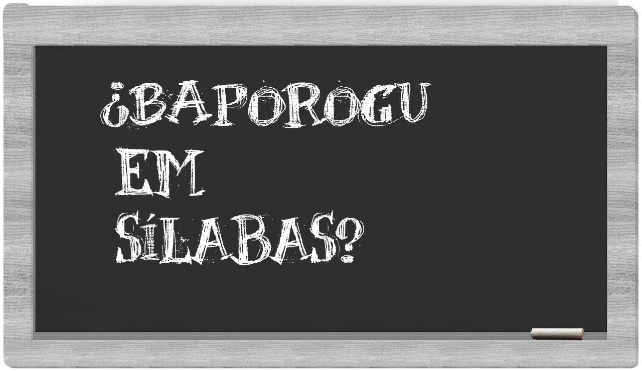 ¿baporogu en sílabas?