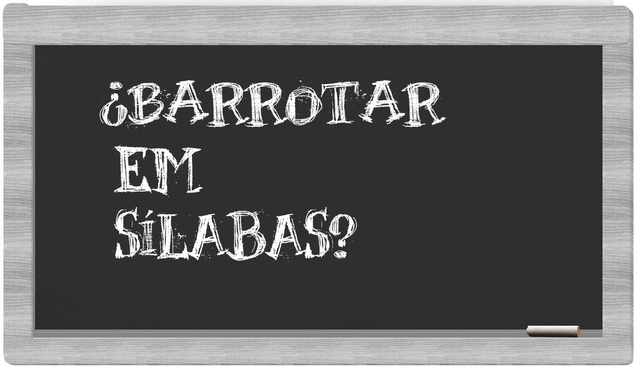 ¿barrotar en sílabas?