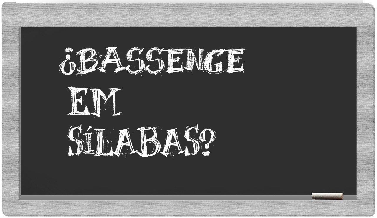 ¿bassenge en sílabas?