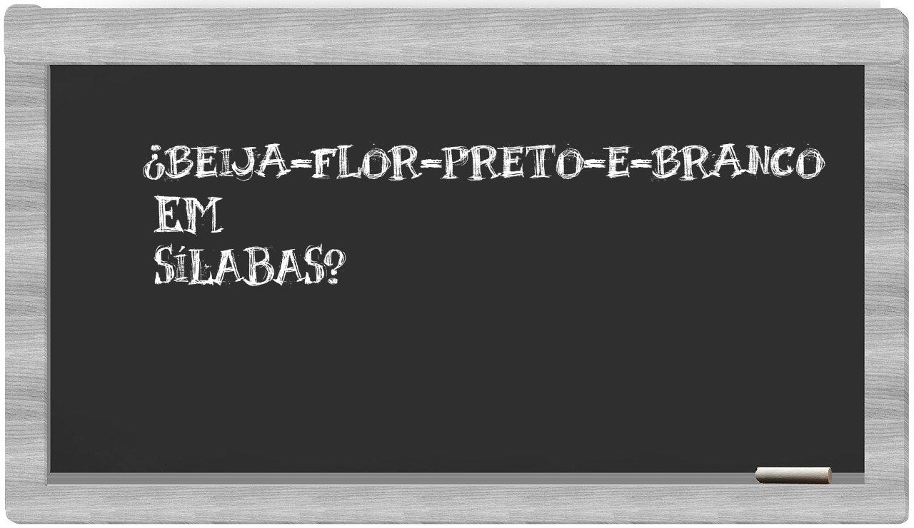 beija-flor-preto-e-branco in syllables