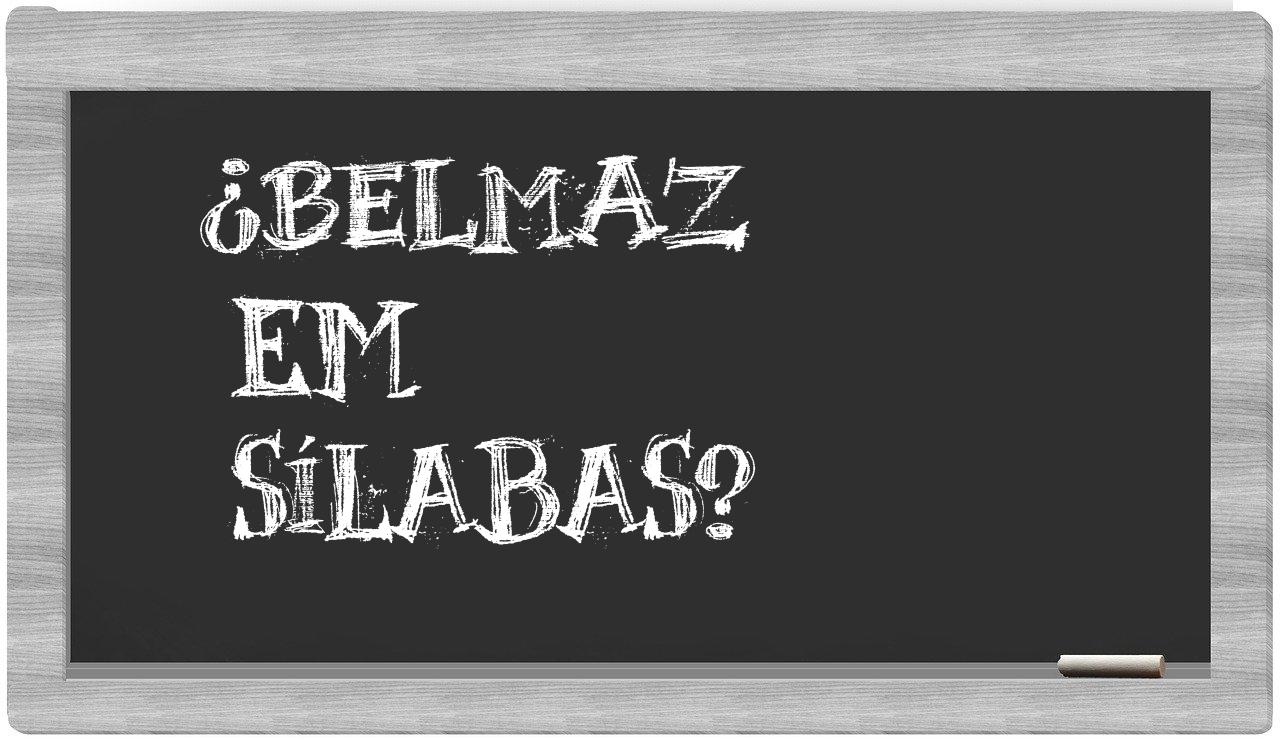 ¿belmaz en sílabas?