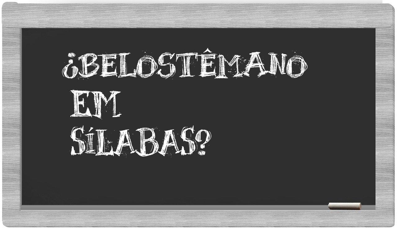 ¿belostêmano en sílabas?