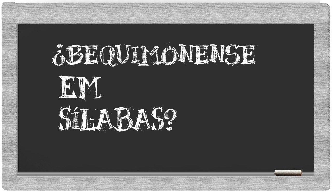 ¿bequimonense en sílabas?