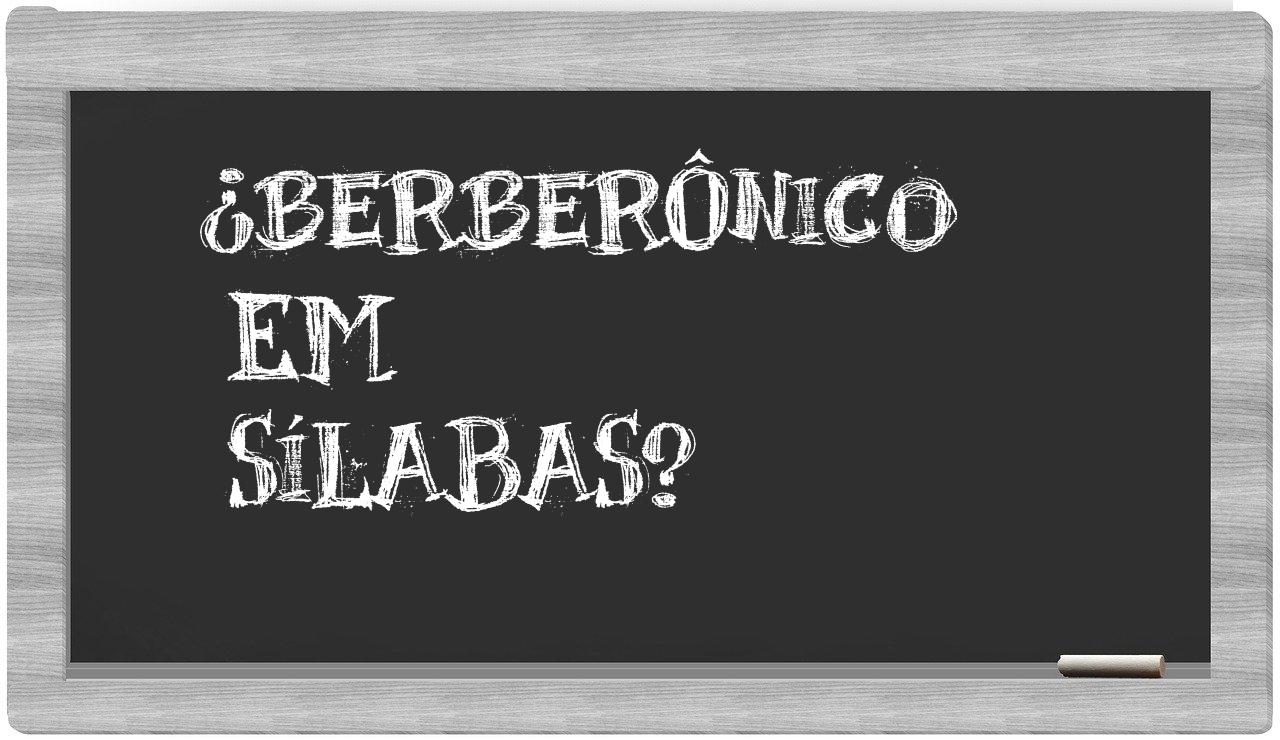 ¿berberônico en sílabas?