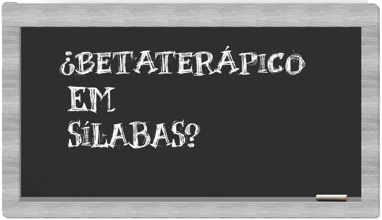 ¿betaterápico en sílabas?