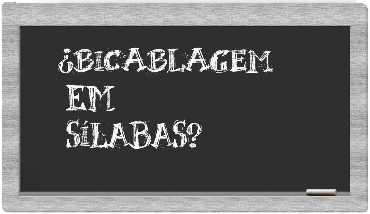 ¿bicablagem en sílabas?