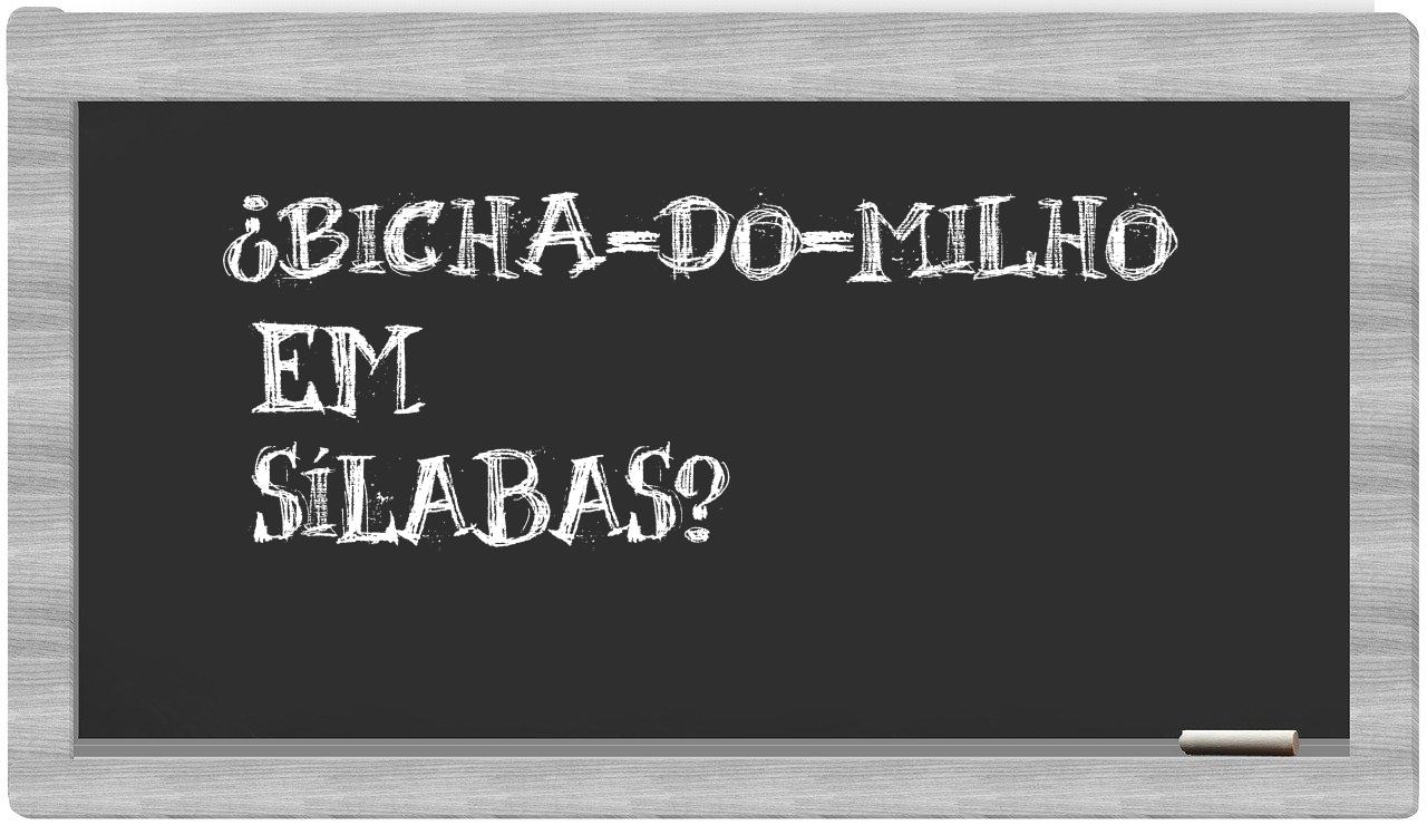 ¿bicha-do-milho en sílabas?