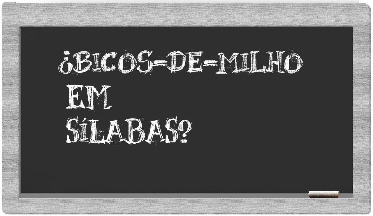 ¿bicos-de-milho en sílabas?