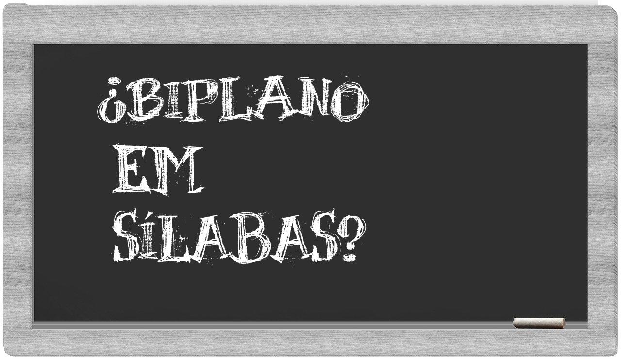 ¿biplano en sílabas?