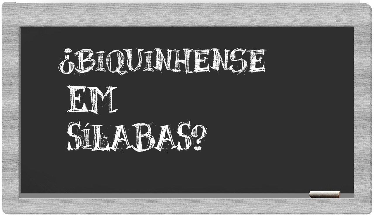 ¿biquinhense en sílabas?