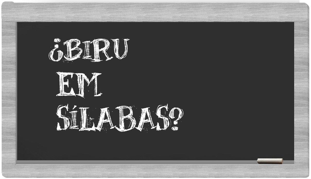 ¿biru en sílabas?