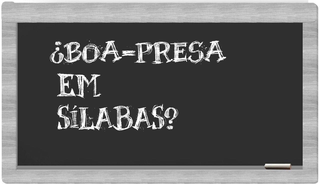 ¿boa-presa en sílabas?