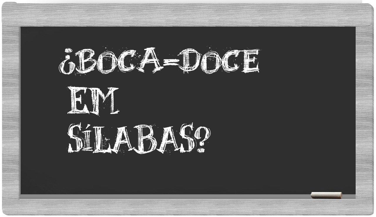 ¿boca-doce en sílabas?