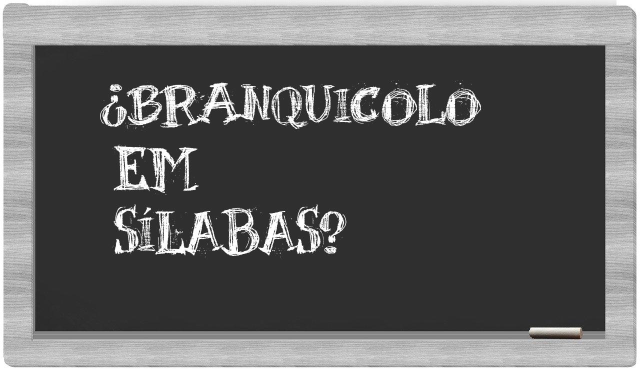 ¿branquicolo en sílabas?