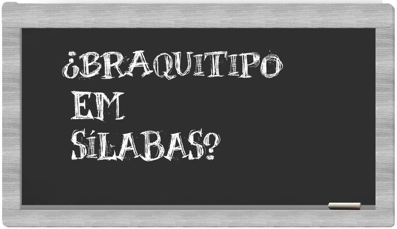 ¿braquitipo en sílabas?