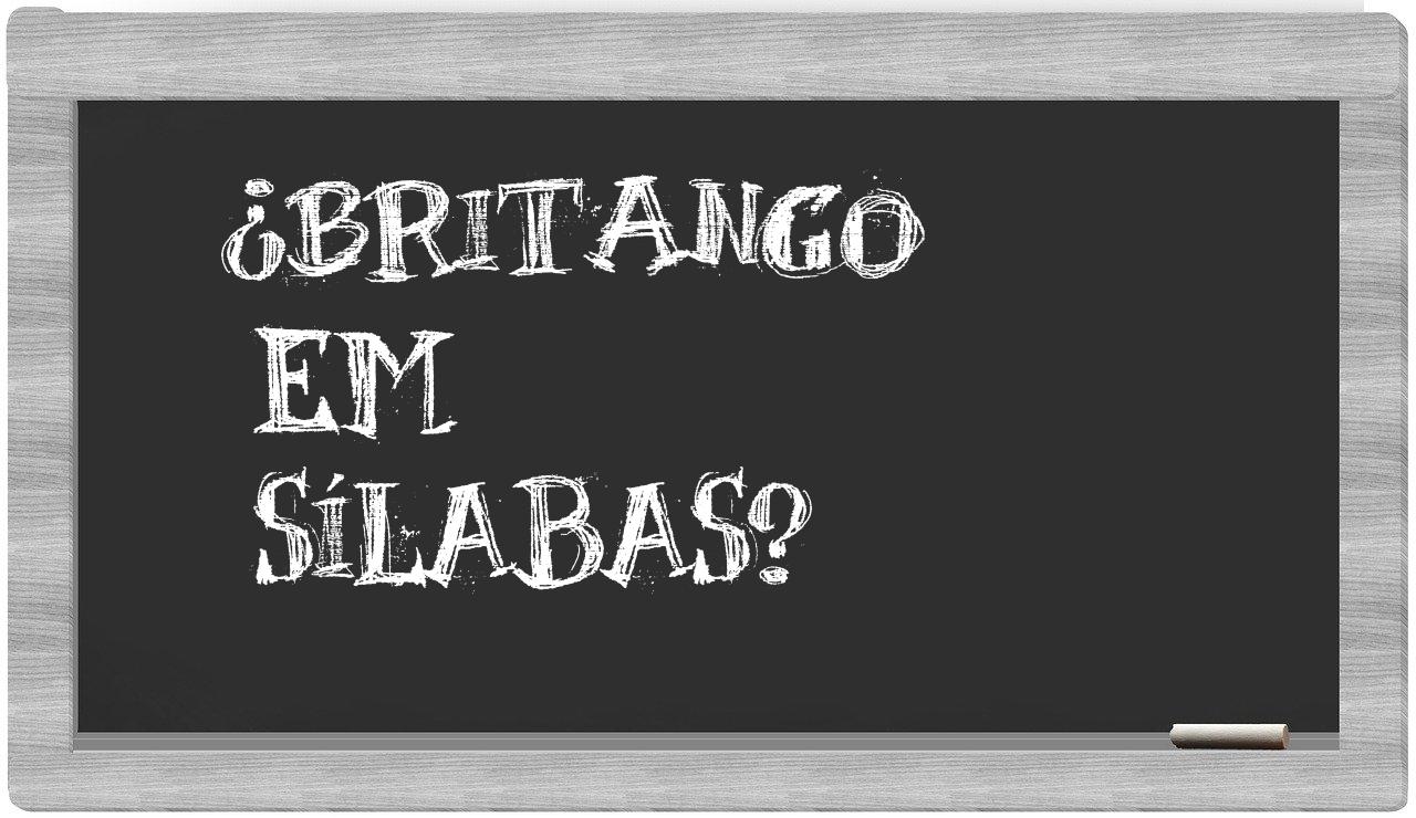 ¿britango en sílabas?