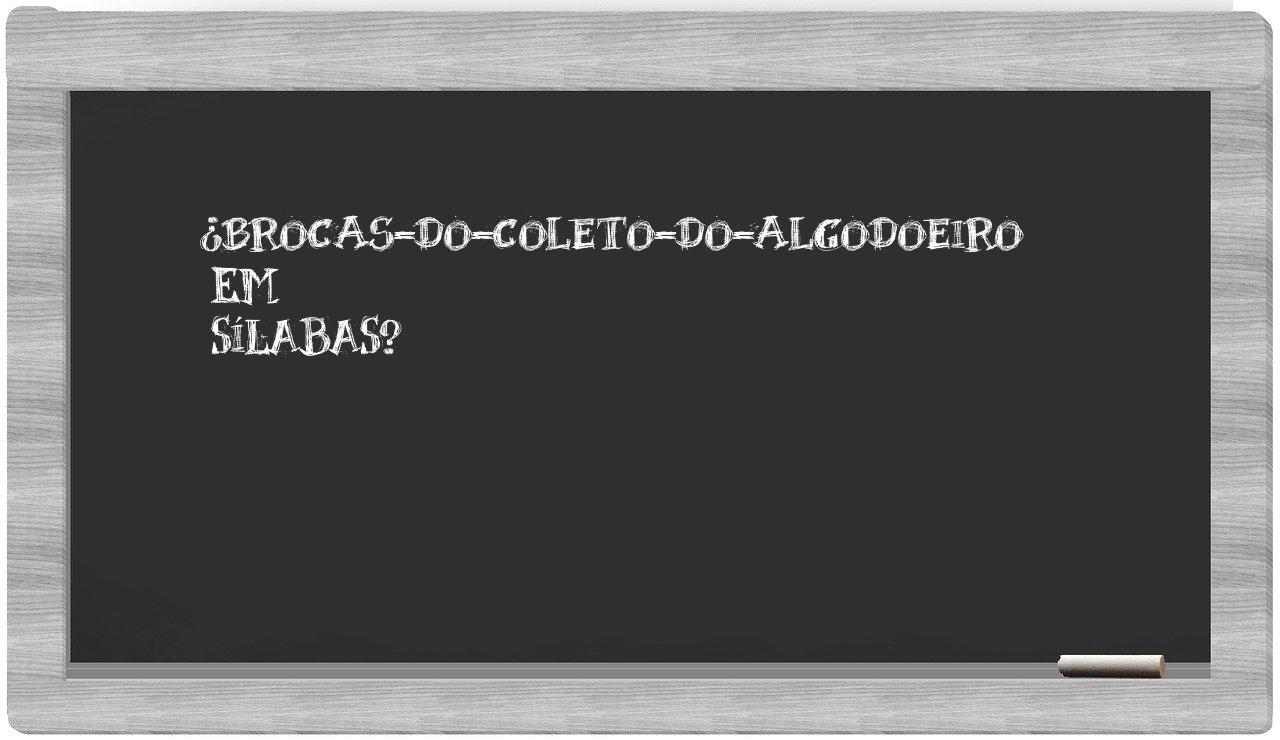 ¿brocas-do-coleto-do-algodoeiro en sílabas?