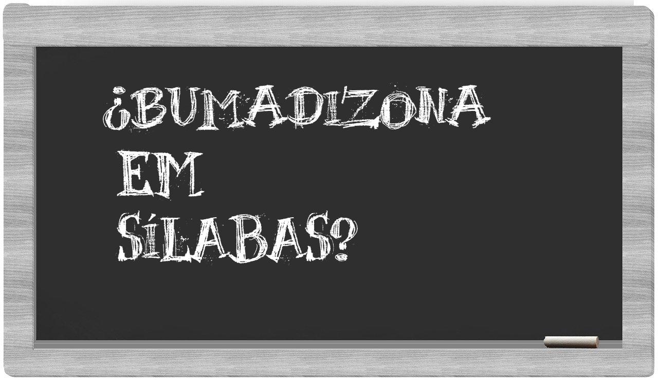 ¿bumadizona en sílabas?