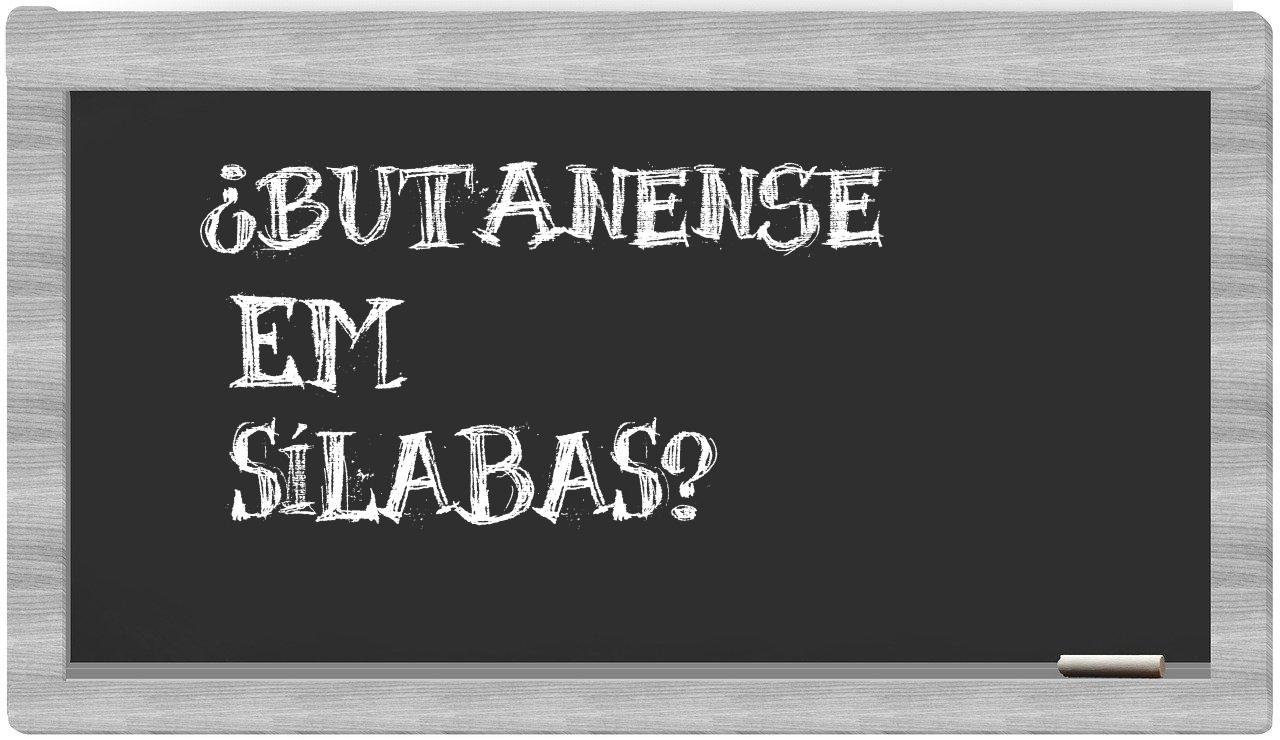 ¿butanense en sílabas?