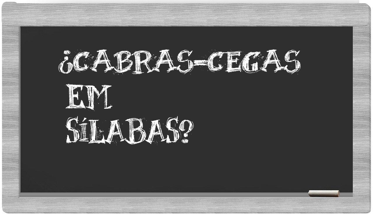 ¿cabras-cegas en sílabas?