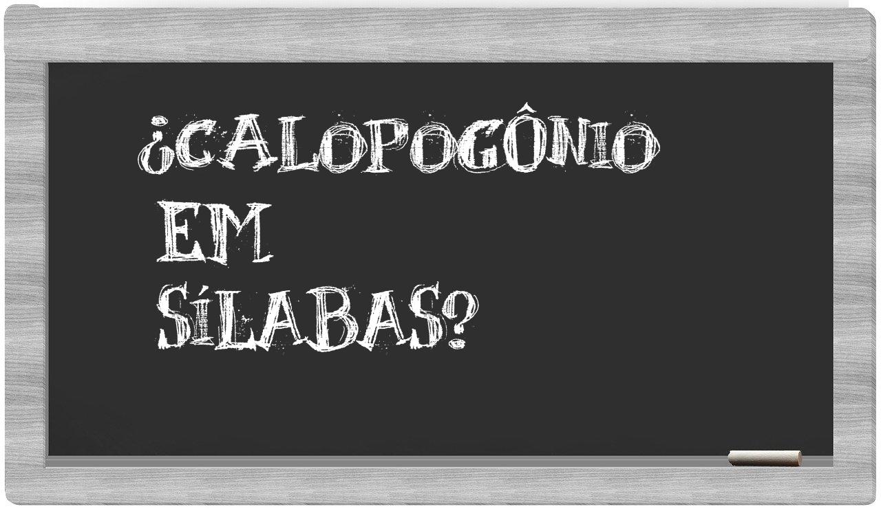 ¿calopogônio en sílabas?