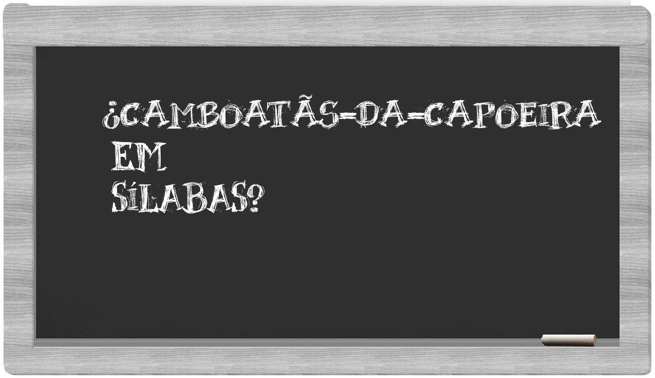 camboatãs-da-capoeira in syllables