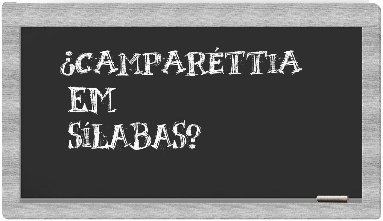 ¿camparéttia en sílabas?