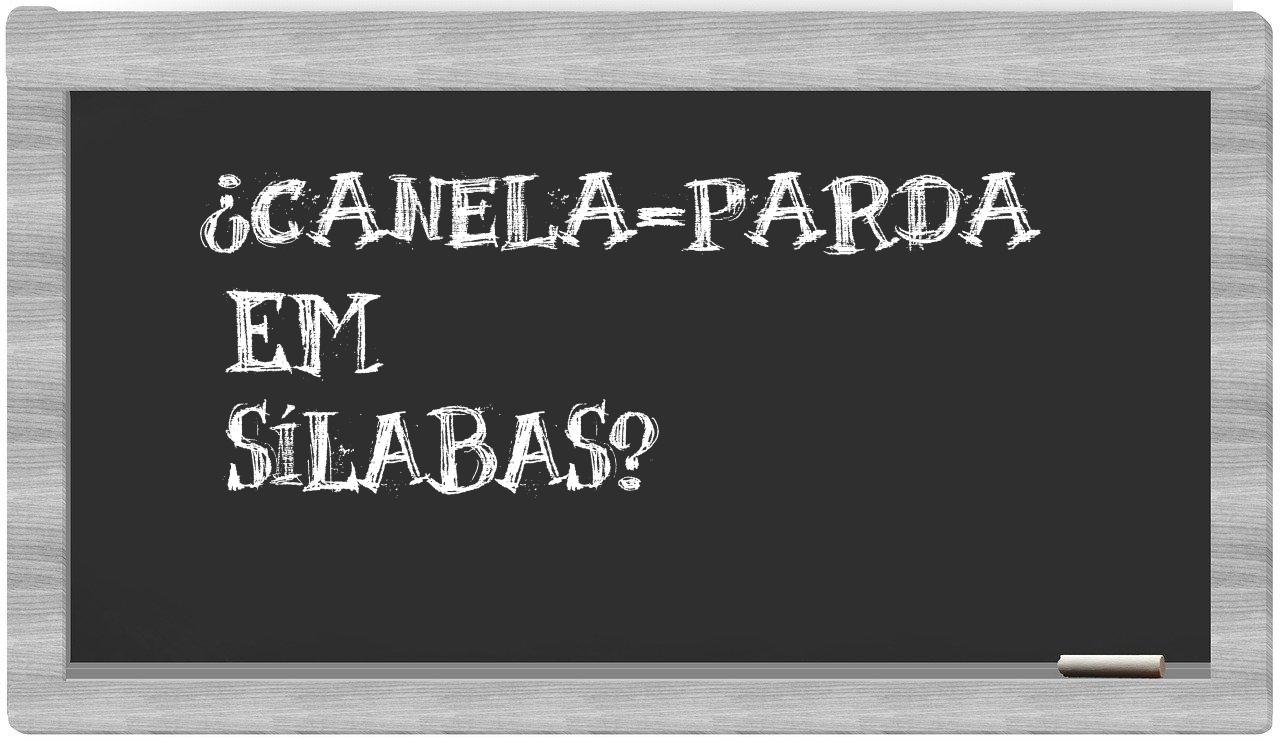 ¿canela-parda en sílabas?