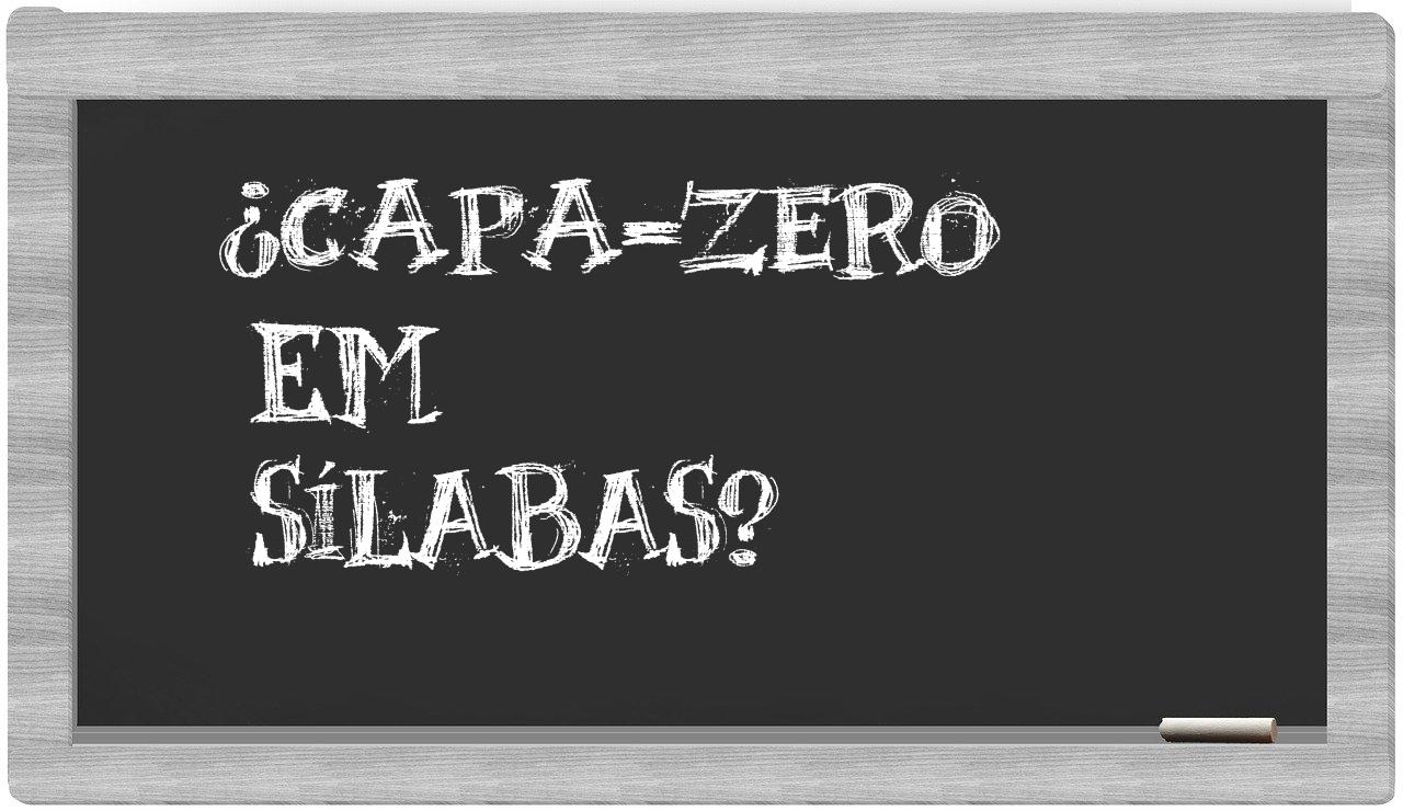 ¿capa-zero en sílabas?