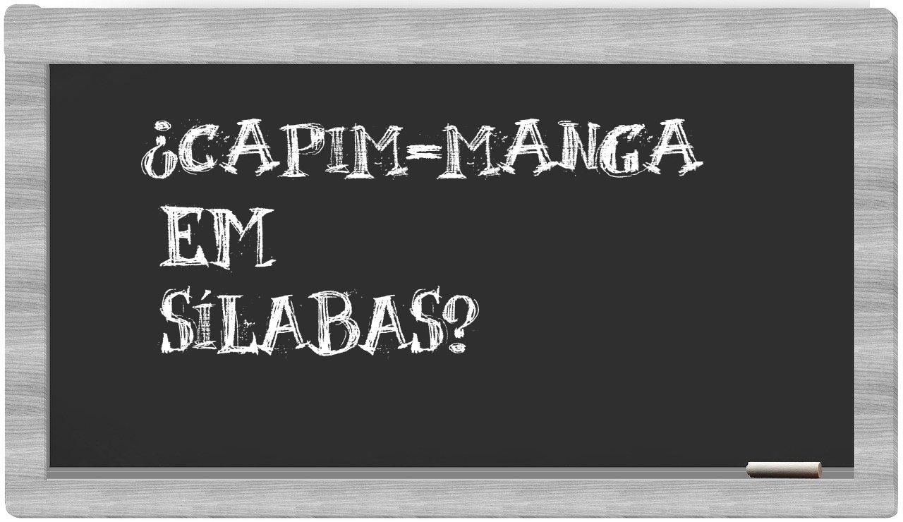 ¿capim-manga en sílabas?