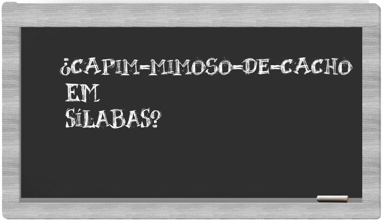 ¿capim-mimoso-de-cacho en sílabas?