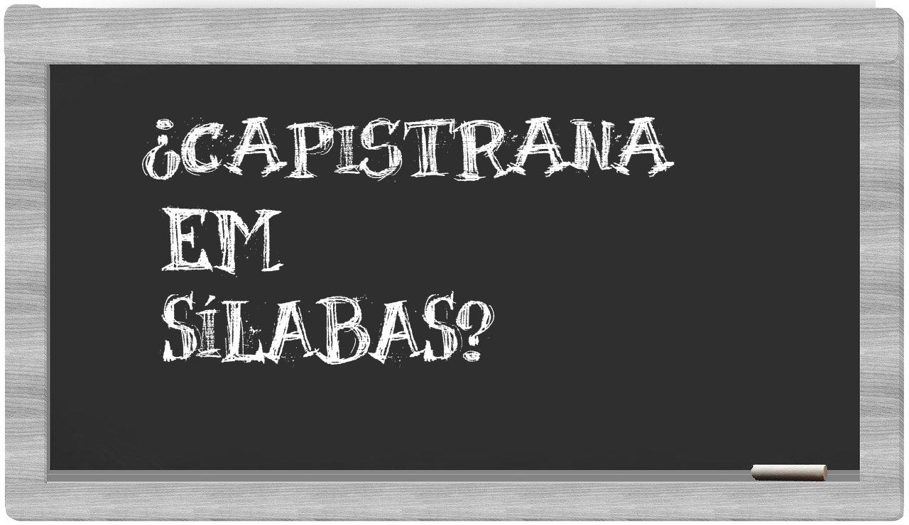 ¿capistrana en sílabas?