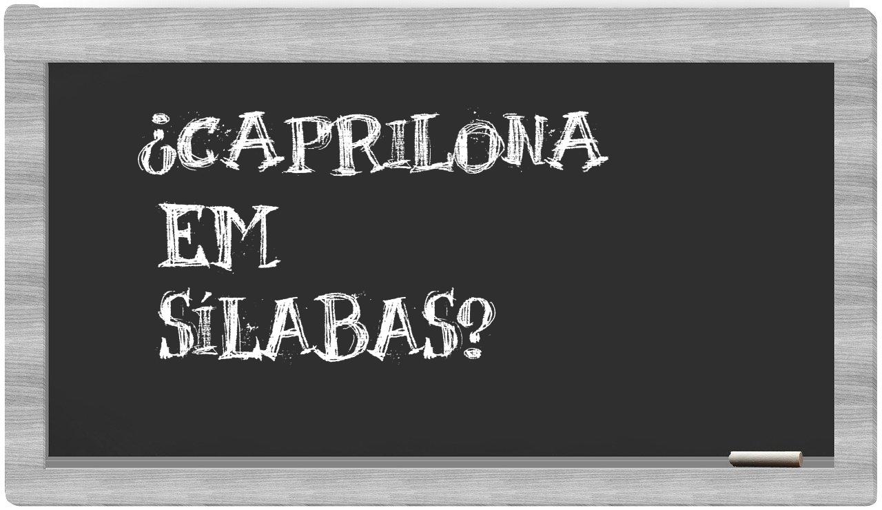 ¿caprilona en sílabas?