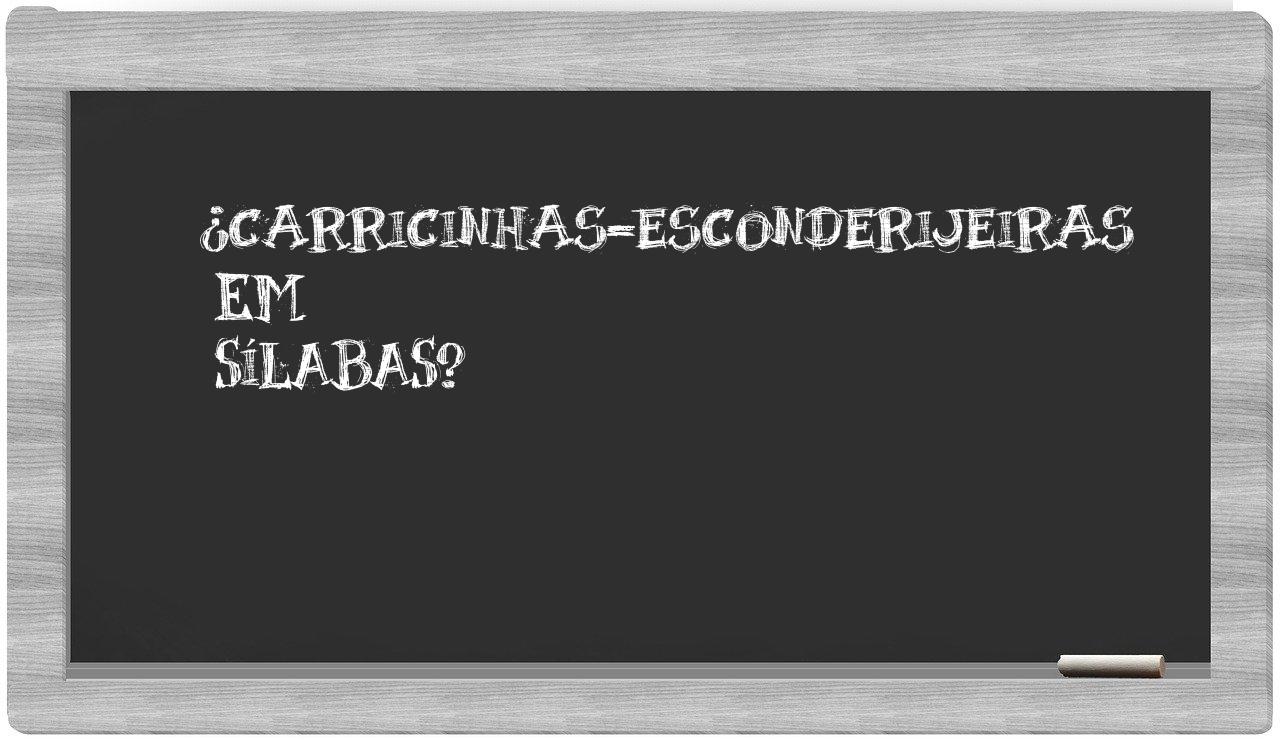 ¿carricinhas-esconderijeiras en sílabas?