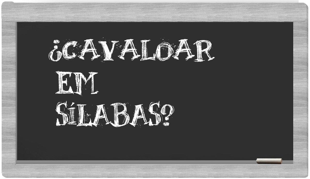 ¿cavaloar en sílabas?