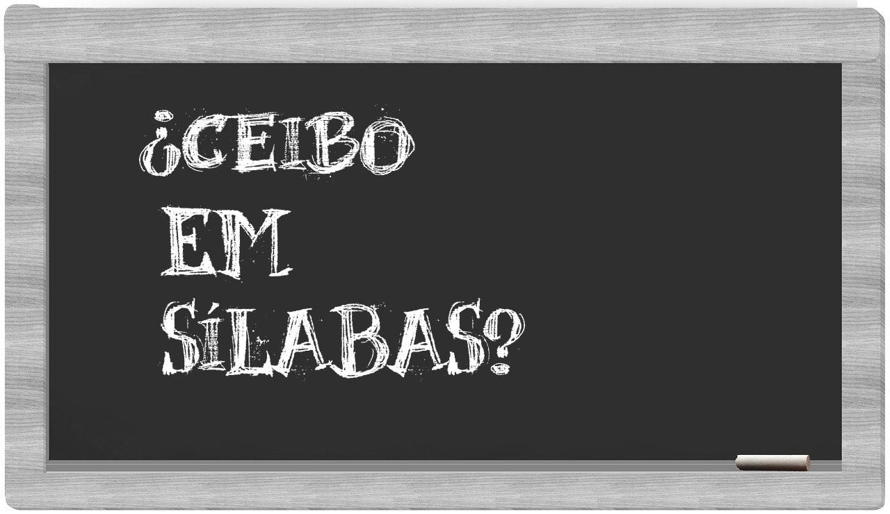 ¿ceibo en sílabas?