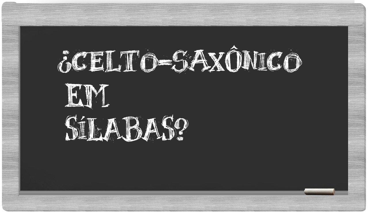 ¿celto-saxônico en sílabas?