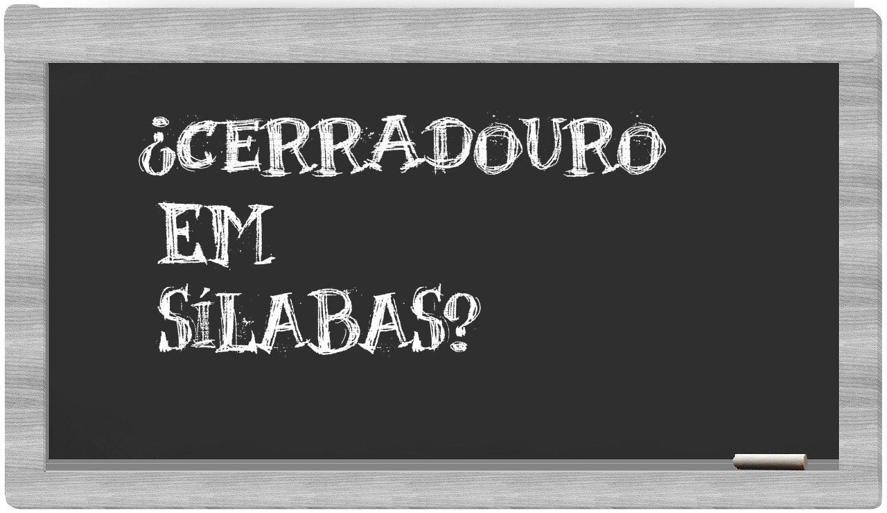 ¿cerradouro en sílabas?