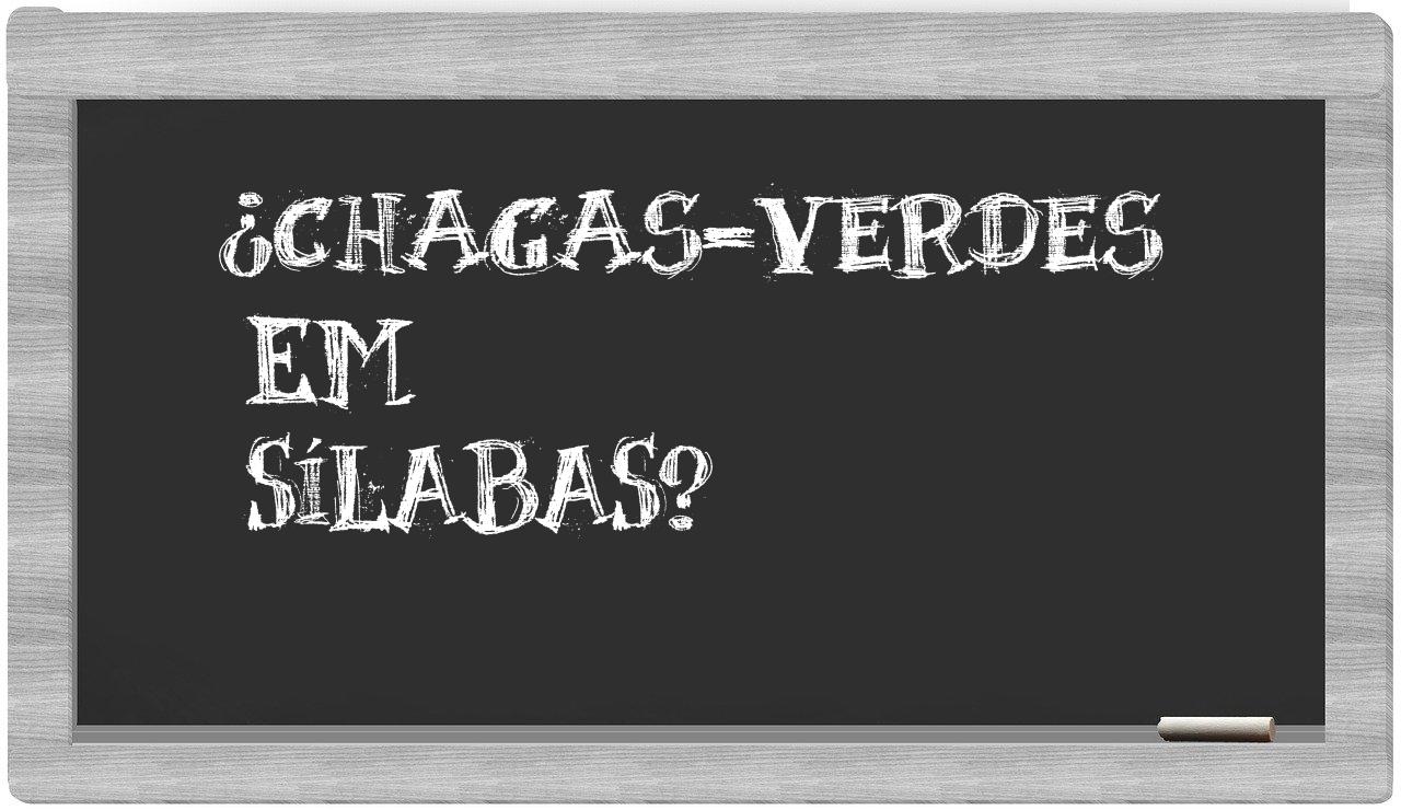 ¿chagas-verdes en sílabas?