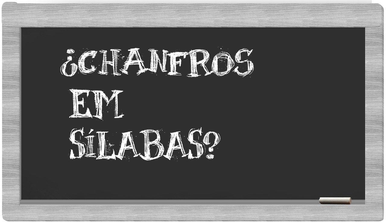 ¿chanfros en sílabas?